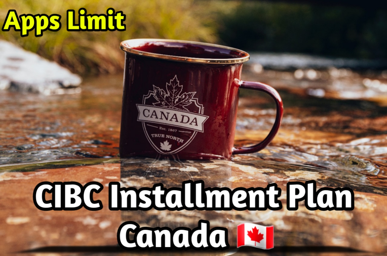 cibc-installment-plan-apps-limit